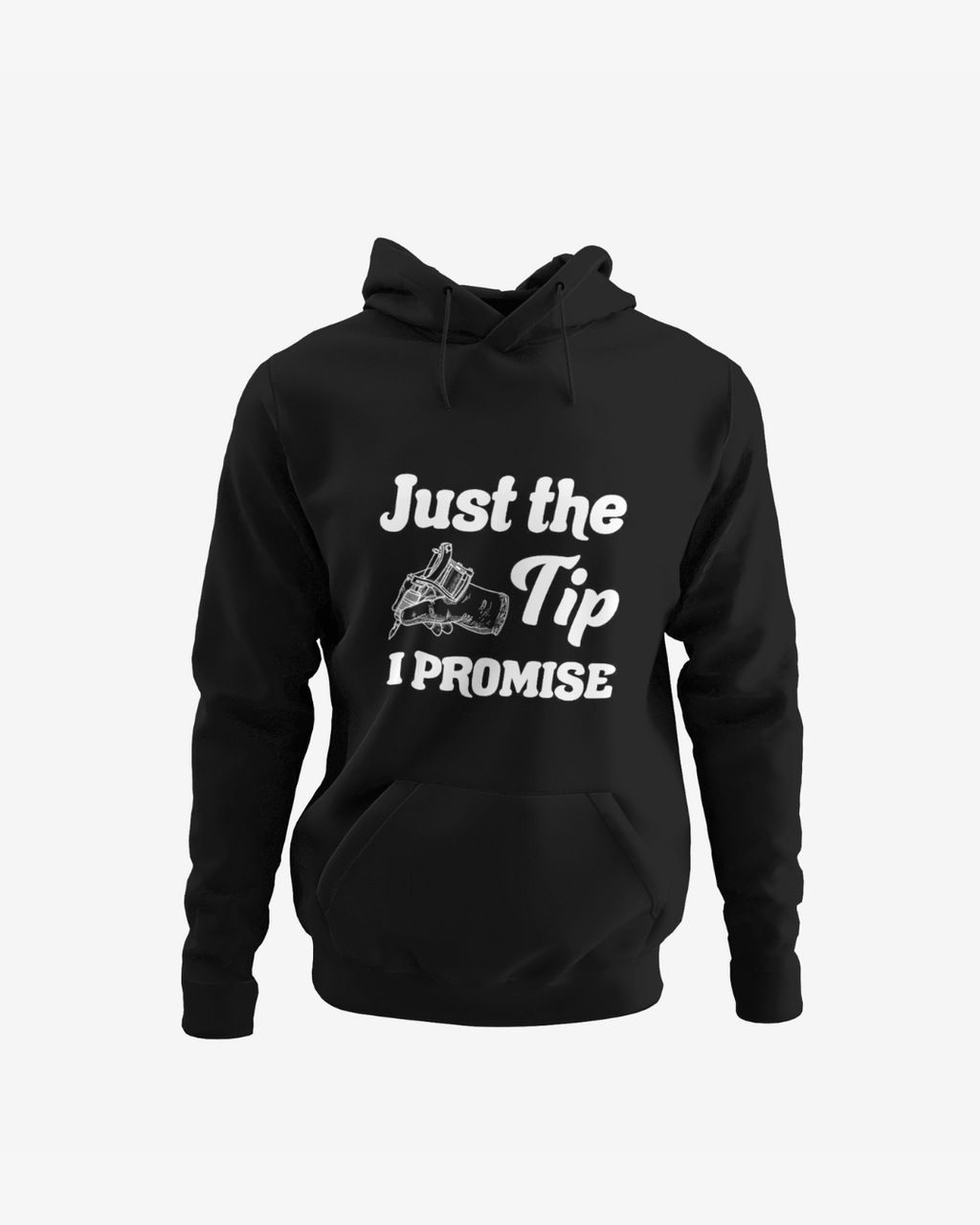 Tattoo Humor Hoodie "Just the Tip I Promise" Tattoo Machine Pullover – Artist Streetwear